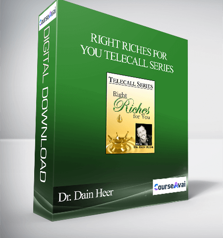 Dr. Dain Heer – Right Riches For You Telecall Series