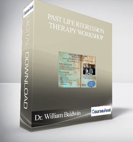 Dr. William Baldwin – Past Life Regression Therapy Workshop