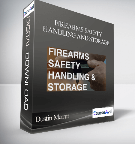 Dustin Merritt – Firearms Safety, Handling, And Storage