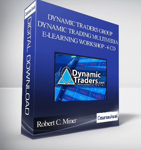 Dynamic Traders Group – Robert C. Miner – Dynamic Trading Multimedia E-Learning Workshop – 6 CD