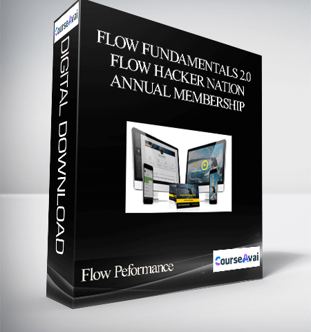 Flow Peformance – Flow Fundamentals 2.0 + Flow Hacker Nation Annual Membership