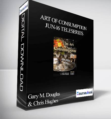 Gary M. Douglas & Chris Hughes – Art Of Consumption Jun-16 Teleseries