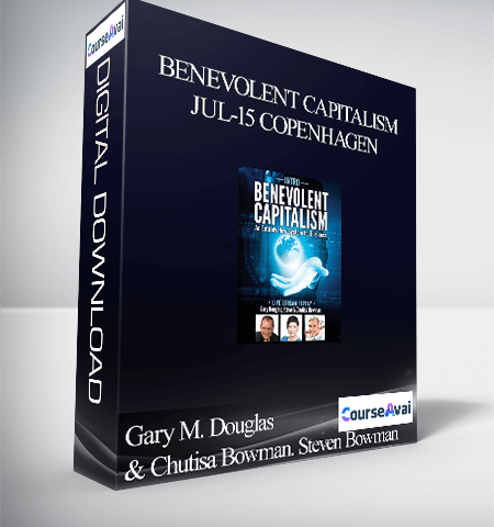 Gary M. Douglas & Chutisa Bowman, Steven Bowman – Benevolent Capitalism Jul-15 Copenhagen