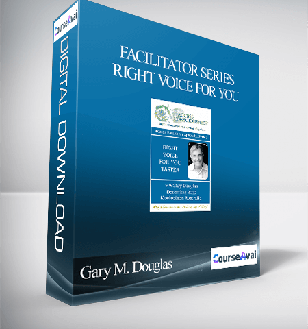 Gary M. Douglas – Facilitator Series – Right Voice For You