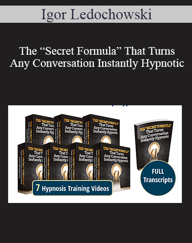 Igor Ledochowski – The “Secret Formula” That Turns Any Conversation Instantly Hypnotic