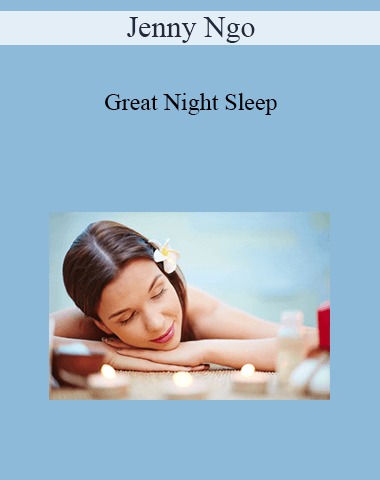 Jenny Ngo – Great Night Sleep