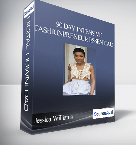 Jessica Williams – 90 Day Intensive: Fashionpreneur Essentials