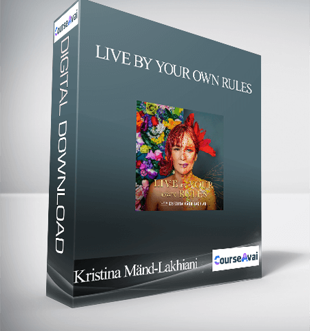 Kristina Mänd-Lakhiani – Live By Your Own Rules