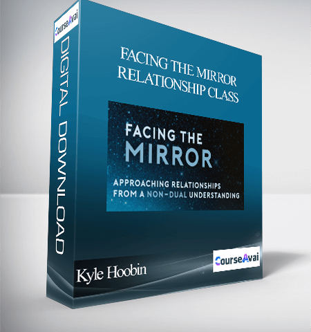 Kyle Hoobin – Facing The Mirror-Relationship Class