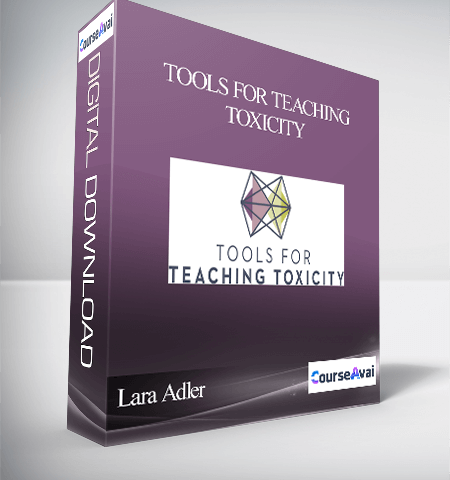 Lara Adler – Tools For Teaching Toxicity