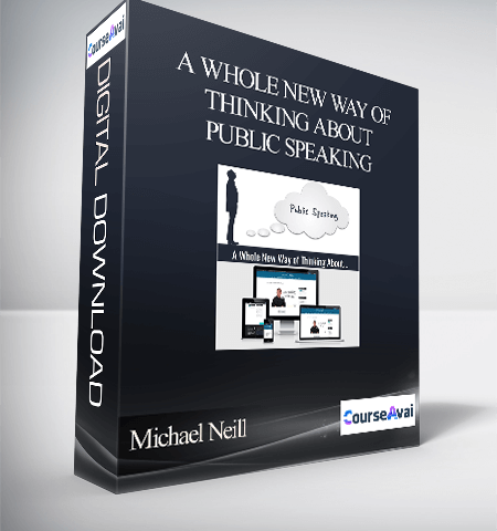 Michael Neill – A Whole New Way Of Thinking About Public Speaking
