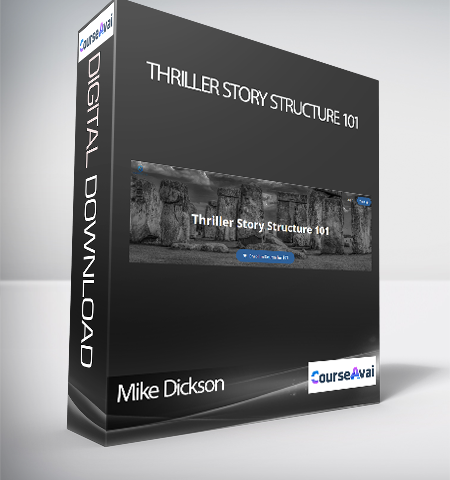 Mike Dickson – Thriller Story Structure 101