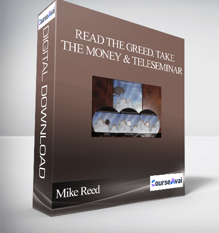 Mike Reed – Read The Greed. Take The Money & Teleseminar