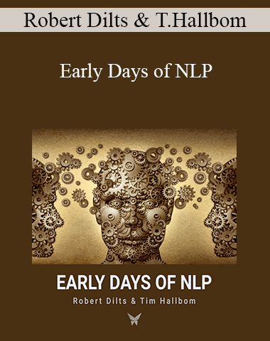 Robert Dilts & Tim Hallbom – Early Days Of NLP