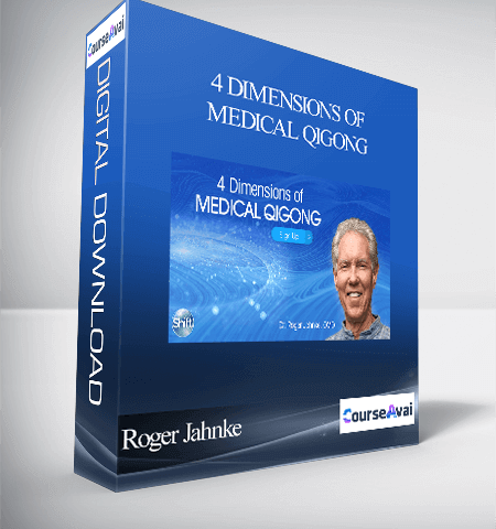 Roger Jahnke – 4 Dimensions Of Medical Qigong