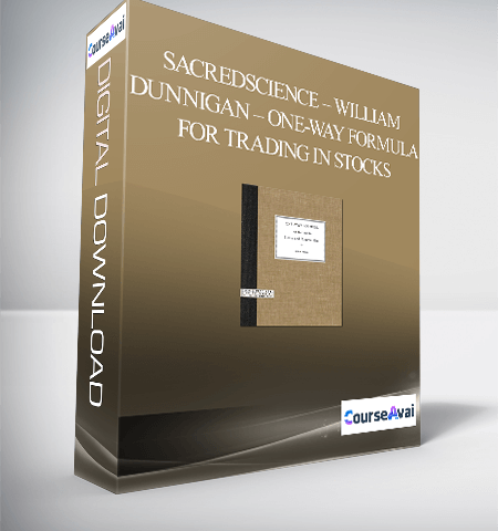 Sacredscience – William Dunnigan – One-way Formula For Trading In Stocks And Commodities