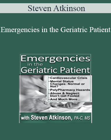 Steven Atkinson – Emergencies In The Geriatric Patient