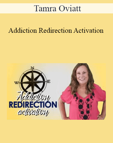 Tamra Oviatt – Addiction Redirection Activation
