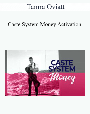 Tamra Oviatt – Caste System Money Activation