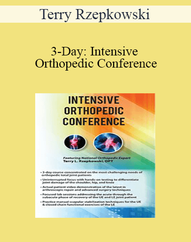 Terry Rzepkowski – 3-Day: Intensive Orthopedic Conference