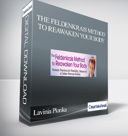 The Feldenkrais Method To Reawaken Your Body With Lavinia Plonka