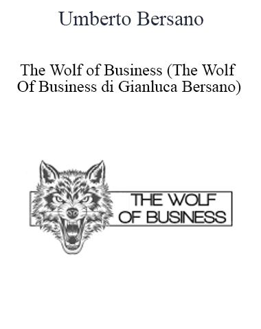 Umberto Bersano – The Wolf Of Business