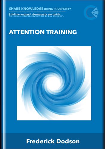 Attention Training  -  Frederick Dodson