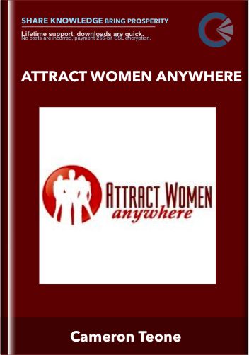 Attract Women Anywhere  -  Cameron Teone