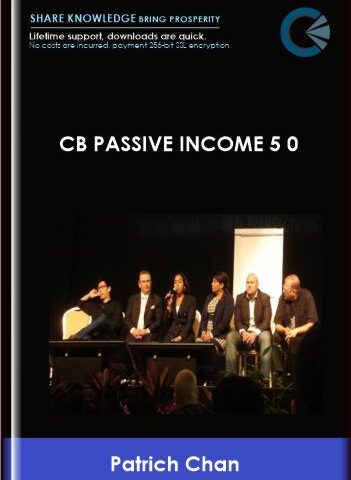 Cb Passive Income 5 0  –  Patrich Chan