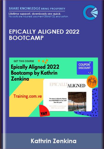 Epically Aligned 2022 Bootcamp  -  Kathrin Zenkina