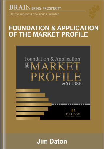 Foundation & Application of the Market Profile  -  Jim Daton