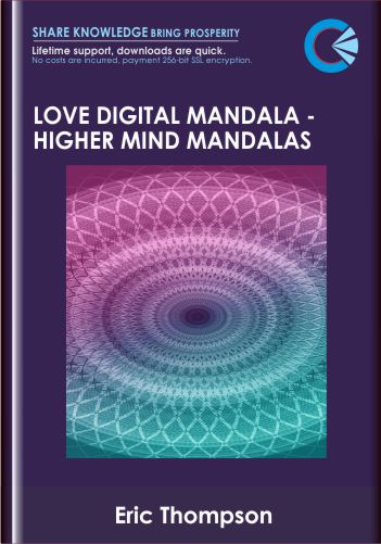Love Digital Mandala  -  Higher Mind Mandalas  -  Eric Thompson