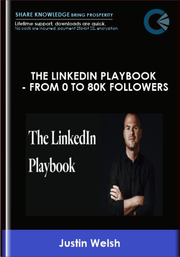 The LinkedIn Playbook  -  From 0 to 80k Followers  -  Justin Welsh