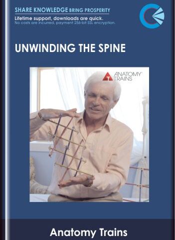 Unwinding The Spine  –  Anatomy Trains  –  Tom Myers