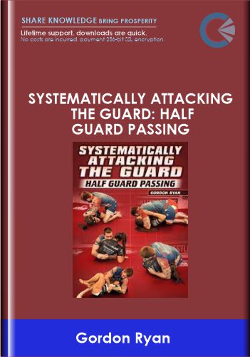 Systematically Attacking The Guard: Half Guard Passing  -  Gordon Ryan